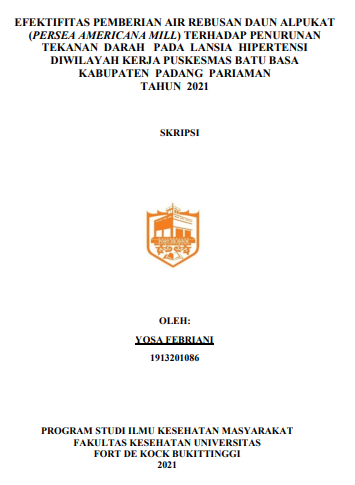 Efektivitas Pemberian Air Rebusan Daun Alpukat (Persea Americana Mill) Terhadap Penurunan Tekanan Darah Pada Lansia Hipertensi Diwilayah Kerja Puskesmas Batu Basa Kabupaten Padang Pariaman Tahun 2021