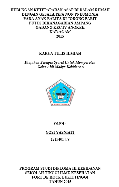 Hubungan Keterpaparan Asap Di Dalam Rumah Dengan Gejala ISPA non Pneumonia  Pada Anak Balita Di Jorong  Parit Putus Kec. IV Angkek Kab.Agam  Tahun 2015