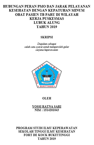 Hubungan Peran PMO Dan Jarak Pelayanan Kesehatan Dengan Kepatuhan Minum Obat Pasien TB Paru di Wilayah Kerja Puskesmas Lubuk Alung Tahun 2019