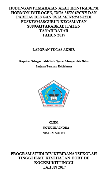 Hubungan Pemakaian Alat Kontrasepsi Hormon Estrogen, Usia Menarche Dan Paritas Dengan Usia Menopouse Di Puskesmas Gurun Kecamatan Sungai Tarab Kabupaten Tanah Datar Tahun 2017