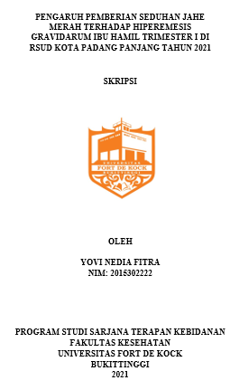 Pengaruh Pemberian Seduhan Jahe Merah Terhadap Hiperemesis Gravidarum Ibu Hamil Trimester I Di RSUD Kota Padang Panjang Tahun 2021