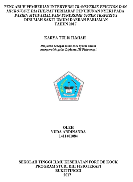 Pengaruh Pemberian Intervensi Transver Friction dan Microwave  Diathermy Terhadap Penurunan Nyeri Pada Pasien Myofasial pain syndrome Upper trapezius di  Rumah Sakit Umum Daerah Pariaman tahun 2017