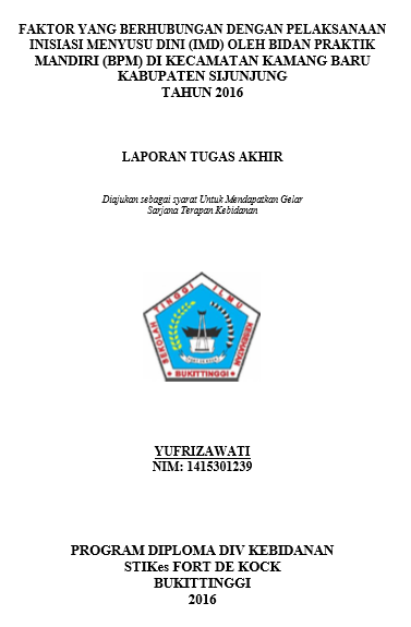 Faktor-faktor yang berhubungan dengan pelaksanaan Inisiasi Menyusu Dini (IMD) oleh Bidan Praktik Mandiri (BPM) Di Kecamatan Kamang Baru Kabupaten Sijunjung tahun  2016