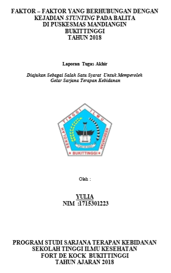 Faktor-Faktor Yang Berhubungan Dengan Kejadian Stunting Pada Balita Di Puskesmas  Mandiangin Bukittinggi Tahun 2018