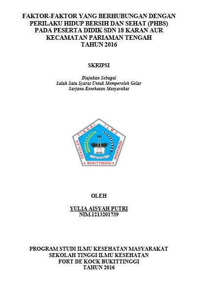 Faktor-Faktor Yang Berhubungan Dengan Perilaku Hidup Bersih dan Sehat (PHBS) pada Peserta Didik SDN 18 Karan Aur Kecamatan Pariaman Tengah Tahun 2016