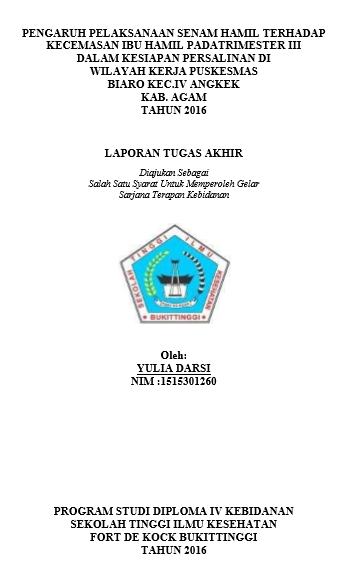 Pengaruh Pelaksanaan Senam Hamil Terhadap Kecemasan Ibu Hamil pada Trimester III Dalam Kesiapan Persalinan Di Wilayah Kerja Puskesmas Biaro Kecamatan Ampek Angkek Kabupaten Agam Tahun 2016