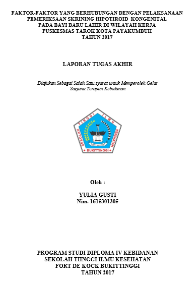 Faktor-faktor yang Berhubungan dengan Pelaksanaan Pemeriksaan Skrining Hipotiroid Kongenital (SHK) pada Bayi Baru Lahir di Wilayah Kerja Puskesmas Tarok Kota Payakumbuh Tahun 2017