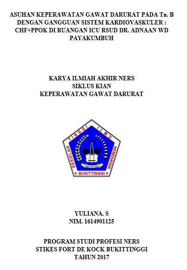 Asuhan Keperawatan Gawat Darurat Pada Tn. B Dengan Gangguan Sistem Kardiovaskuler : CHF + PPOK Di Ruangan ICU RSUD dr. Adnaan WD Payakumbuh