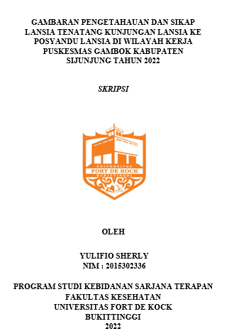 Gambaran Pengetahauan Dan Sikap Lansia Tenatang Kunjungan Lansia Ke Posyandu Lansia Di Wilayah Kerja Puskesmas Gambok Kabupaten Sijunjung Tahun 2022