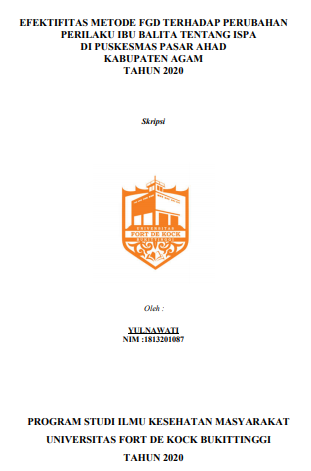Efektifitas Metode FGD Terhadap Perubahan Perilaku Ibu Balita Tentang Ispa Di Puskesmas Pasar Ahad Kabupaten Agam Tahun 2020