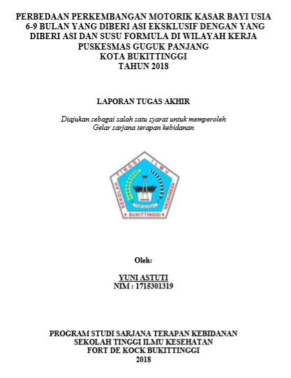 Perbedaan Perkembangan Motorik Kasar Bayi Usia 6-9 Bulan Yang Diberikan ASI Eksklusif dengan yang diberi ASI dan Susu Formula di Wilayah Kerja Puskesmas Guguk Panjang Kota Bukittinggi Tahun 2018