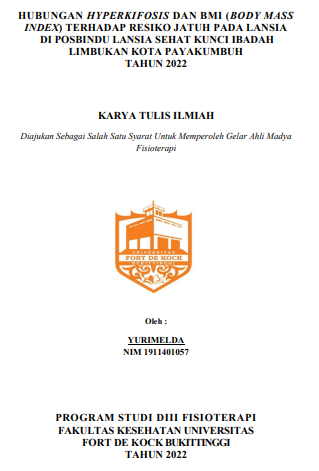 Hubungan Hyperkifosis dan BMI (Body Mass Index) Terhadap Resiko Jatuh Pada Lansia di Posbindu Lansia Sehat Kunci Ibadah Limbukan Kota Payakumbuh Tahun 2022