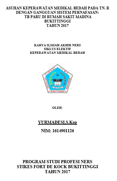 Asuhan Keperawatan Medikal Bedah Pada Tn.R  Dengan Gangguan Pernafasan : TB Paru di Rumah Sakit Madina Bukittinggi Tahun  2017