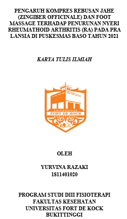 Pengaruh Kompres Rebusan Jahe (Zingiber Officinale) dan Foot Massage terhadap Penurunan Nyeri Rheumathoid Arthritis (RA) pada Pra Lansia di Puskesmas Baso Tahun 2021