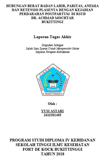Hubungan Berat Badan Lahir, Paritas, Anemia dan Retensio Plasenta Dengan Kejadian Perdarahan Post Partum di RSUD Dr. Achmad Mochtar Bukittinggi Tahun 2018