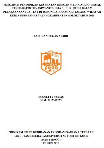 Pengaruh Pendidikan Kesehatan Dengan Media Audio Visual Terhadap Motivasi Wanita Usia Subur (WUS) Dalam Pelaksanaan IVA Test Di Jorong Aro Nagari Talang Wilayah Kerja Puskesmas Talang Kabupaten Solok Tahun 2020