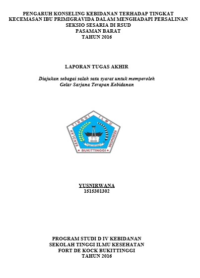Pengaruh Konseling Kebidanan terhadap Tingkat  Kecemasan  Ibu  Primigravida  dalam  Menghadapi  Persalinan  Seksio  Sesaria di RSUD Pasaman Barat Tahun 2016