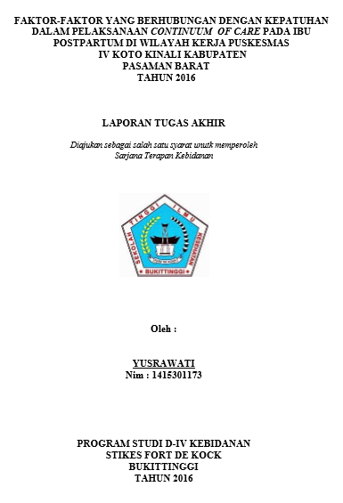 Faktor-faktor yang Berhubungan dengan Kepatuhan dalam Pelaksanaan Continuum Of Care pada Ibu Postpartum di Wilayah Kerja Puskesmas IV Koto Kinali Kabupaten Pasaman Barat Tahun 2016