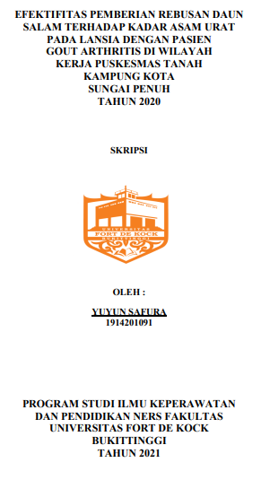 Efektifitas Pemberian Rebusan Daun Salam Terhadap Kadar Asam Urat Pada Lansia Dengan Pasien Gout Arthritis Di Wilayah Kerja Puskesmas Tanah Kampung Kota Sungai Penuh Tahun 2020