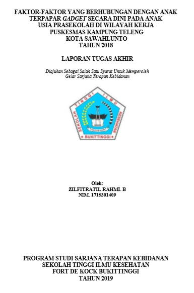 Faktor-faktor yang Berhubungan dengan Anak Terpapar Gadget Secara Dini Pada Anak Usia Prasekolah di Wilayah Kerja Puskesmas Kampung Teleng  Kota Sawahlunto Tahun 2018