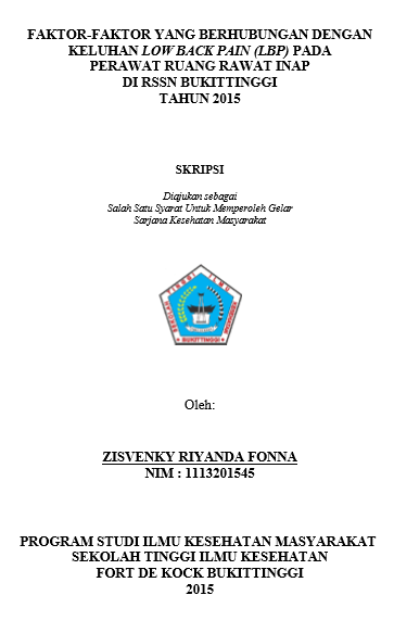 Faktor-Faktor Yang Berhubungan Dengan Low Back Pain (LBP) Pada Perawat Ruang Rawat Inap Di RSSN Bukittinggi Tahun 2015