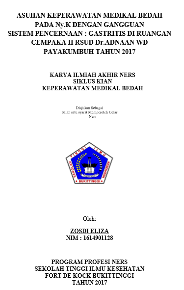 Asuhan Keperawatan Medikal Bedah pada Ny.K dengan Gangguan Sistem Pencernaan :  Gastritis di Ruangan Cempaka II RSUD Dr.Adnaan WD Payakumbuh Tahun 2017