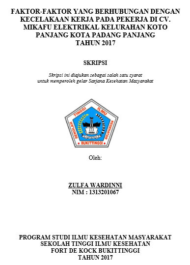 Faktor-Faktor Yang Berhubungan Dengan Kecelakaan Kerja Pada  Pekerja Di CV. Mikafu Elektrikal Kelurahan Koto Panjang Kota Padang  Panjang Tahun 2017
