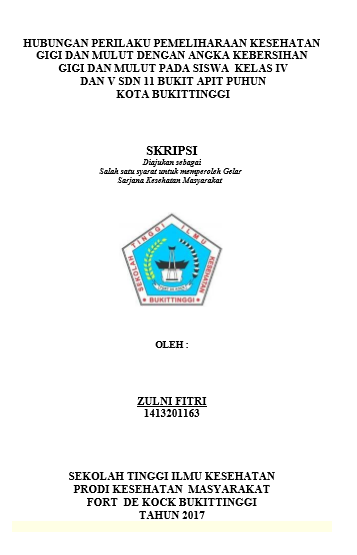 Hubungan Perilaku Pemeliharaan Kesehatan Gigi dan Mulut dengan Angka Kebersihan Gigi dan mulut pada Siswa Kelas IV dan V SD N 11 Bukit Apit Puhun Kota Bukittinggi