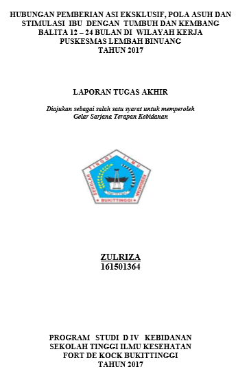 Hubungan Pemberian ASI Eksklusif, Pola Asuh dan Stimulasi Ibu dengan Tumbuh Dan Kembang Balita 12  24 Bulan di Wilayah Kerja Puskesmas Lembah Binuang Kabupaten Pasaman Barat   Tahun 2017