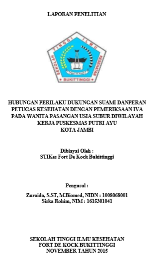 Hubungan Perilaku, Dukungan Suami dan Peran petugas kesehatan Pada Pemeriksaan IVA dengan Wanita Di Wilayah Kerja Puskesmas Putri Ayu Kota Jambi Tahun 2015