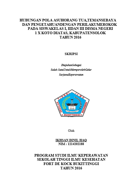 Cover “Hubungan Pola Asuh Orang tua, Teman Sebaya Dan Pengetahuan Dengan Perilaku Merokok Pada Siswa Kelas I, II Dan III Di SMA  Negeri 1 X Koto Diatas, Kabupaten Solok Tahun 2016