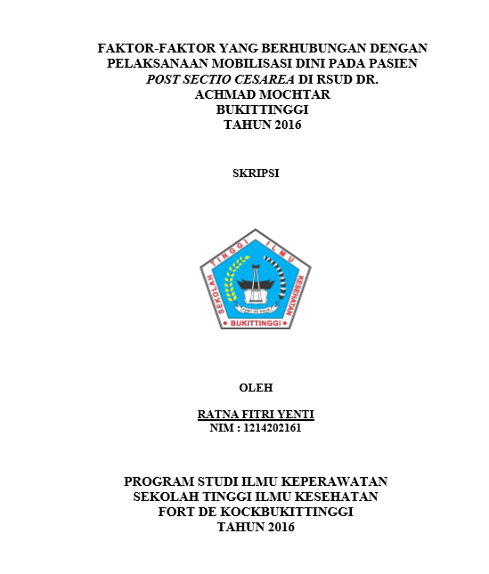 Cover Faktor-faktor yang Berhubungan dengan Pelaksanaan Mobilisasi Dini pada Pasien Post Sectio Caesarea di RSUD Dr. Achmad Mochtar Bukittinggi Tahun 2016