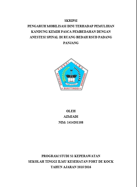Cover Pengaruh Mobilisasi Dini terhadap pemulihan Kandung Kemih Pasca  Pembedahan dengan Anestesi spinal di ruang bedah di RSUD Padang Panjang