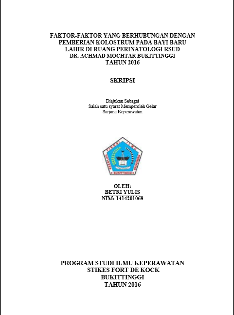 Cover Faktor-Faktor  yang Berhubungan dengan Pemberian Kolostrum Pada Bayi Baru Lahir di Ruang Perinatologi RSUD Dr. Achmad Mochtar Bukittinggi Tahun 2016