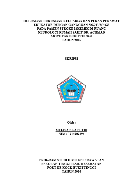 Cover Hubungan Dukungan Keluarga dan Peran Perawat Edukator dengan Gangguan Body Image pada Pasien stroke Iskemik di Ruang Neurologi Rumah Sakit DR. Achmad MochtarBukittinggi Tahun 2016