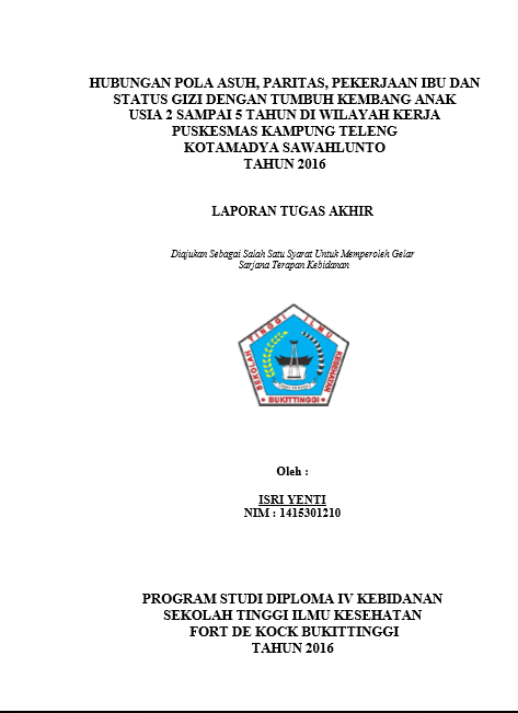 Cover Hubungan Pola Asuh, Paritas, Pekerjaaan Ibu Dan Status Gizi Terhadap Tumbuh Kembang Anak Usia 2-5 Tahun Di Wilayah Kerja Puskesmas Kampung Teleng Kota Sawahlunto Tahun 2016