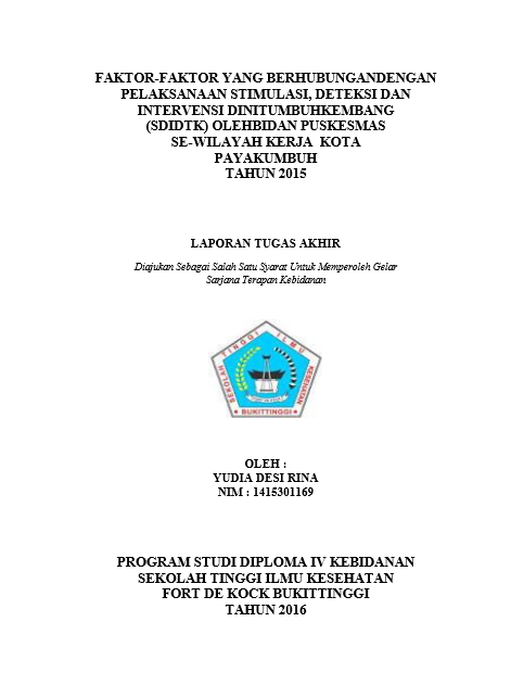 Cover Faktor-Faktor Yang Berhubungan Dengan Pelaksanaan   Stimulasi Deteksi Dan Intervensi Dini Tumbuh Kembang Oleh Bidan Di Puskesmas Se-Wilayah  Kota Payakumbuh Tahun 2015