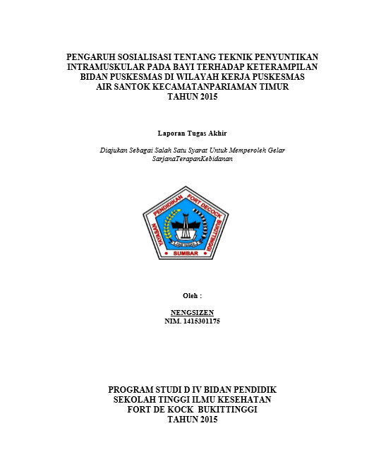 Cover Pengaruh Sosialisasi Tentang Teknik Penyuntikan Intramuskular Pada Bayi terhadap Keterampilan Bidan Puskesmas di Wilayah Kerja Puskesmas Air Santok Kecamatan Pariaman Timur Tahun 2016