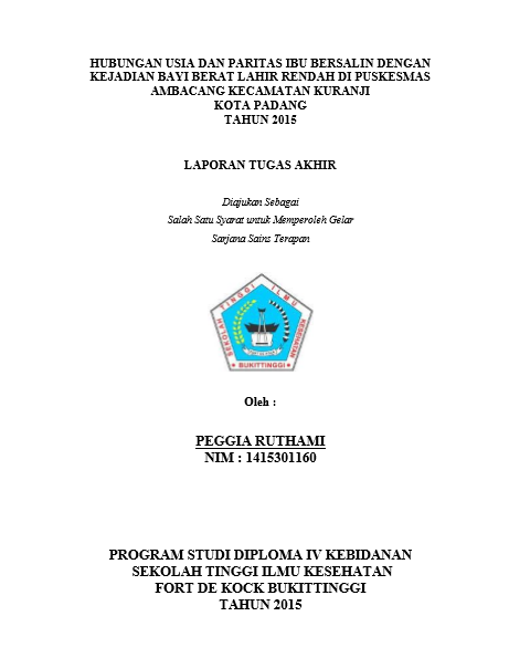Cover Hubungan Usia dan Paritas Ibu Bersalin dengan Kejadian Bayi Berat Lahir Rendah di Puskesmas Ambacang Kecamatan Kuranji Kota Padang Tahun 2015