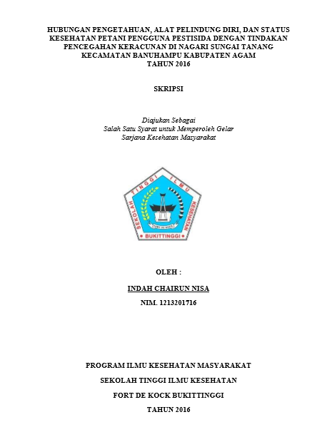 Cover Hubungan Pengetahuan, Alat Pelindung Diri, dan  Status Kesehatan Petani Pengguna Pestisida dengan Tindakan Pencegahan  Keracunan di Nagari Sungai Tanang Kecamatan Banuhampu Kabupaten  Agam Tahun 2016