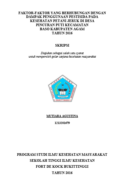 Cover Faktor-Faktor Yang Berhubungan Dengan Dampak Penggunaan Pestisida Pada Kesehatan Petani Jeruk Di Desa Pincuran Puti Kecematan Baso Kabupaten Agam Tahun 2106
