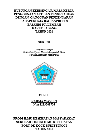 Cover Hubungan Kebisingan, Masa Kerja, dan  Penggunaan APT dengan Gangguan Pendengaran Pada Pekerja Bagian Proses Basah  di PT. LembahKaret Padang Tahun 2016