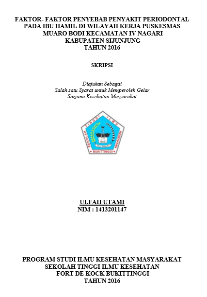 Cover Faktor – Faktor Penyebab Penyakit Periodontal pada Ibu Hamil di Wilayah Kerja Puskesmas Muaro Bodi Kecamatan IV Nagari Kabupaten Sijunjung Tahun 2016