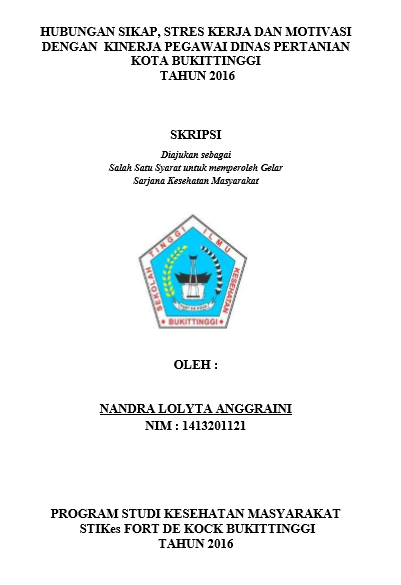Cover Hubungan Sikap, Stres Kerja dan Motivasi Dengan Kinerja Pegawai Dinas Pertanian Kota Bukittinggi Tahun 2016