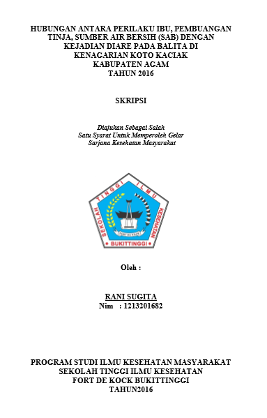 Cover Hubungan Antara Perilaku Ibu, Pembuangan Tinja, Sumber Air Bersih (SAB) Dengan Kejadian Diare Pada Balita Di Kenagarian Koto Kaciak Kabupaten Agam Tahun 2016