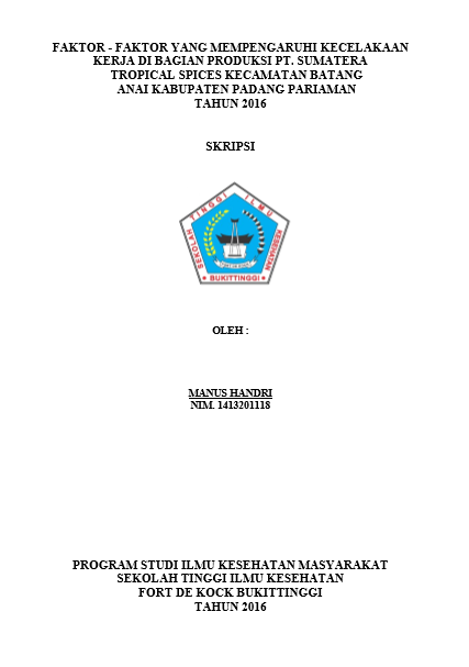 Cover Faktor - Faktor  Yang Mempengaruhi Kecelakaan Kerja Di Bagian Produksi PT. Sumatera Tropical Spices Kecamatan Batang Anai Kabupaten Padang Pariaman Tahun 2016