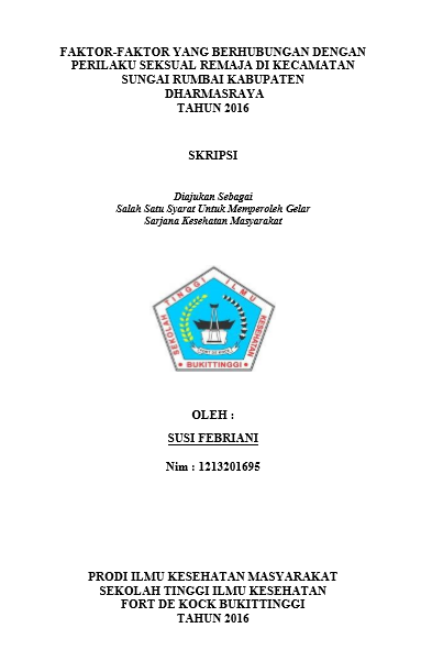 Cover Faktor-Faktor Yang Berhubungan Dengan Perilaku Seksual Pranikah Remaja Di Kecamatan Sungai Rumbai Kabupaten Dharmasraya Tahun 2016