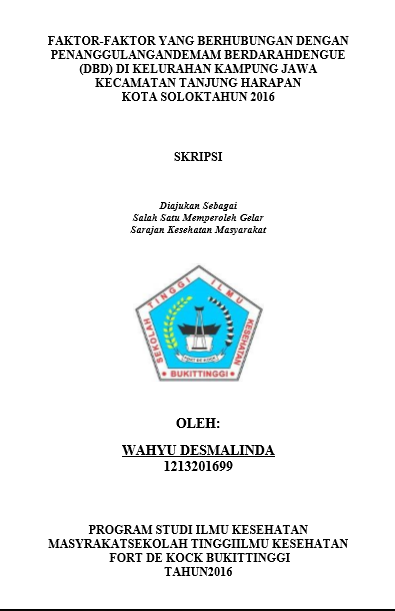 Cover Faktor-Faktor Yang Berhubungan Dengan Penanggulangan Demam Berdarah Dengue (DBD) Di Kelurahan Kampung Jawa Kecamatan Tanjung Harapan Kota Solok Tahun 2016