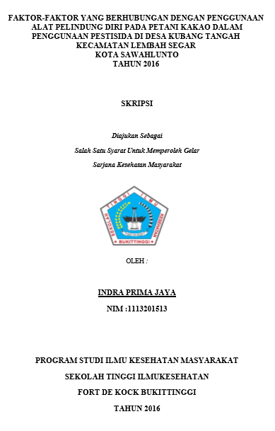 Cover Faktor-Faktor yang Berhubungan dengan Penggunaan Alat Pelindung Diri pada Petani Kakao dalam Penggunaan Pestisida di Desa Kubang Tangah Kecamatan Lembah Segar Kota Sawahlunto  tahun 2016