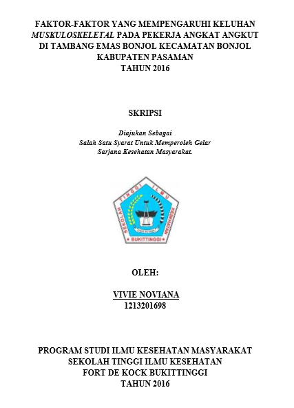 Cover Faktor-Faktor yang Mempengaruhi Keluhan Musculoskeletal pada Pekerja Angkat Angkut di Tambang Emas Bonjol Kecamatan Bonjol Kabupaten Pasaman Tahun 2016